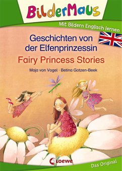 Bildermaus - Mit Bildern Englisch lernen- Geschichten von der Elfenprinzessin - Fairy Princess Stories - Vogel, Maja von