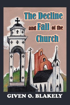 The Decline and Fall of the Church - Blakely, Given O.