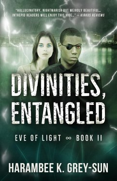 Divinities, Entangled (Eve of Light, Book II) - Grey-Sun, Harambee K.