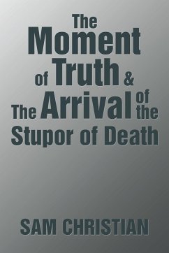 The Moment of Truth & the Arrival of the Stupor of Death - Christian, Sam