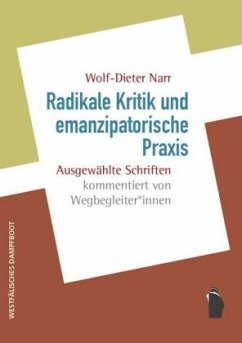 Radikale Kritik und emanzipatorische Praxis - Narr, Wolf-Dieter