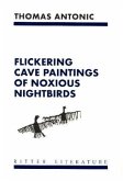 Flackernde Felsbilder übler Nachtvögel / Flickering cave paintings of noxious nightbirds