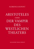 Aristoteles oder Der Vampir des westlichen Theaters