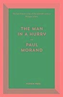 The Man in a Hurry - Morand, Paul (Author)