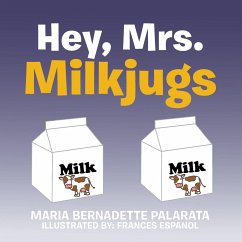 Hey, Mrs. Milkjugs - Palarata, Maria Bernadette