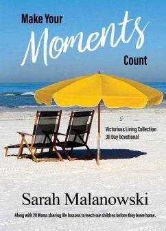 Make Your Moments Count - Malanowski, Sarah
