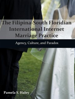 The Filipina-South Floridian International Internet Marriage Practice - Haley, Pamela S.