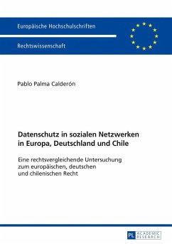 Datenschutz in sozialen Netzwerken in Europa, Deutschland und Chile - Palma Calderón, Pablo