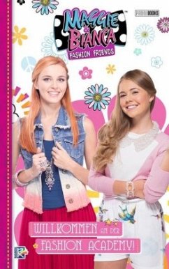 Maggie & Bianca, Fashion Friends - Willkommen an der Fashion Academy