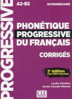 Phonétique Progressive du Français, Niveau intermédiaire, 2e édition, Corrigés