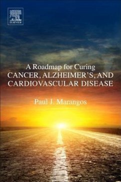 A Roadmap for Curing Cancer, Alzheimer's, and Cardiovascular Disease - Marangos, Paul J.