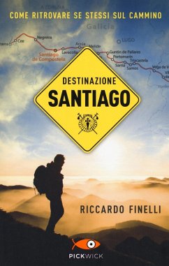 Cover Destinazione Santiago. Come ritrovare se stessi sul Cammino