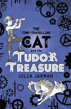 The Time-Travelling Cat and the Tudor Treasure - Jarman, Julia