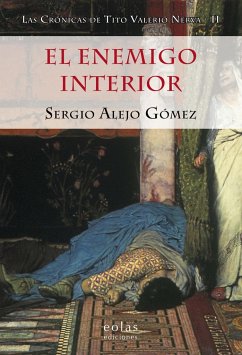 Las crónicas de Tito Valerio Nerva II. El enemigo interior - Alejo Gómez, Sergio