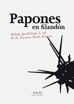 Papones en filandón : relatos fantásticos, o no, de la Semana Santa leonesa