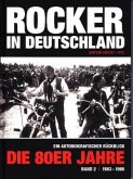Rocker in Deutschland - Die 80er Jahre (Band II: 1983 - 1986) Rocker in Deutschland - Die 80er Jahre (Band II: 1983 - 1986)