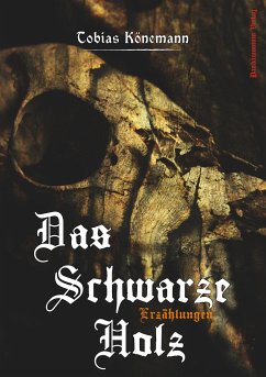 Das Schwarze Holz - Könemann, Tobias