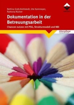 Dokumentation in der Betreuungsarbeit - Greb-Kohlstedt, Bettina;Kammeyer, Ute;Rücker, Ramona