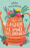 The Garden of Small Beginnings (eBook, ePUB)