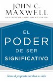 El poder de ser significativo (eBook, ePUB) El poder de ser significativo (eBook, ePUB)