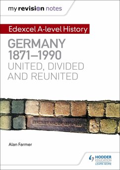 My Revision Notes: Edexcel A-level History: Germany, 1871-1990: united, divided and reunited (eBook, ePUB) - Farmer, Alan