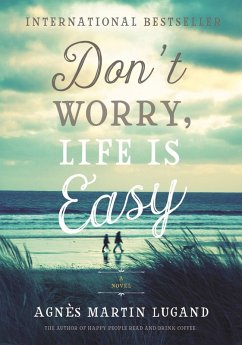 Don't Worry, Life Is Easy (eBook, ePUB) - Martin-Lugand, Agnès