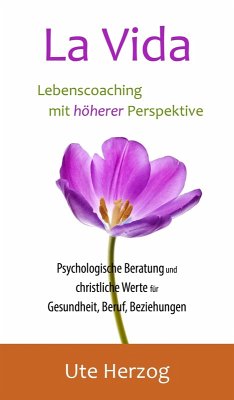 La Vida - Lebenscoaching mit höherer Perspektive (eBook, ePUB) - Herzog, Ute