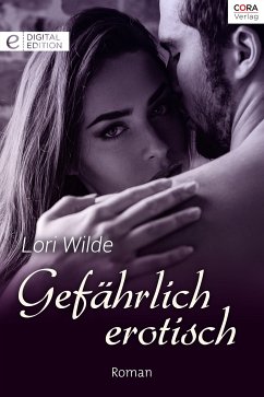 Gefährlich erotisch (eBook, ePUB) - Wilde, Lori
