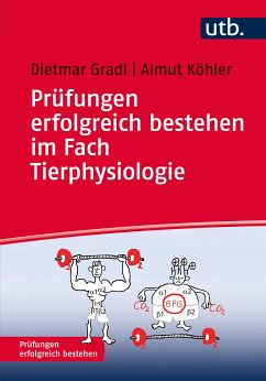 Prüfungen erfolgreich bestehen im Fach Tierphysiologie (eBook, ePUB) - Gradl, Dietmar; Köhler, Almut