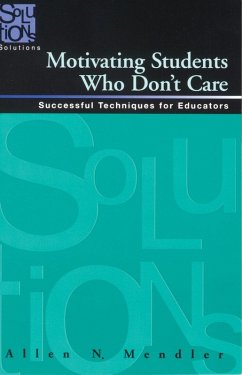 Motivating Students Who Don't Care (eBook, ePUB) - Mendler, Allen