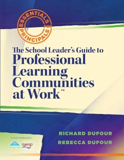 The School Leader's Guide to Professional Learning Communities at Work TM (eBook, ePUB) - Dufour, Richard; Dufour, Rebecca