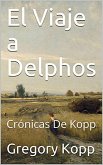 El Viaje a Delphos (Crónicas de Kopp, #3) (eBook, ePUB)