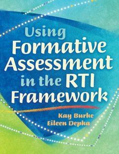 Using Formative Assessment in the RTI Framework (eBook, ePUB) - Burke, Kay; Depka, Eileen