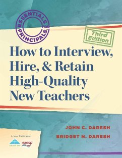 How to Interview, Hire, & Retain HighQuality New Teachers (eBook, ePUB) - Daresh, John C.; Daresh, Bridget