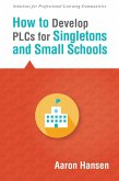 How to Develop PLCs for Singletons and Small Schools (eBook, ePUB)