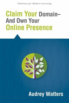 Claim Your Domain--And Own Your Online Presence (eBook, ePUB) - Watters, Audrey