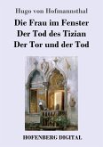 Die Frau im Fenster / Der Tod des Tizian / Der Tor und der Tod (eBook, ePUB)