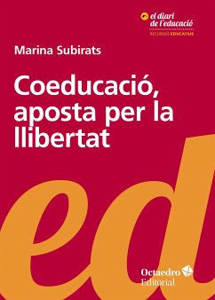 Coeducació, aposta per la llibertat (eBook, ePUB) - Subirats Martori, Marina