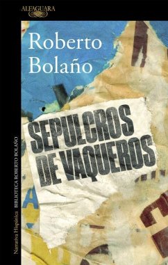 Sepulcros de vaqueros - Bolano, Roberto