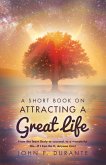 A Short Book On Attracting a Great Life (eBook, ePUB)