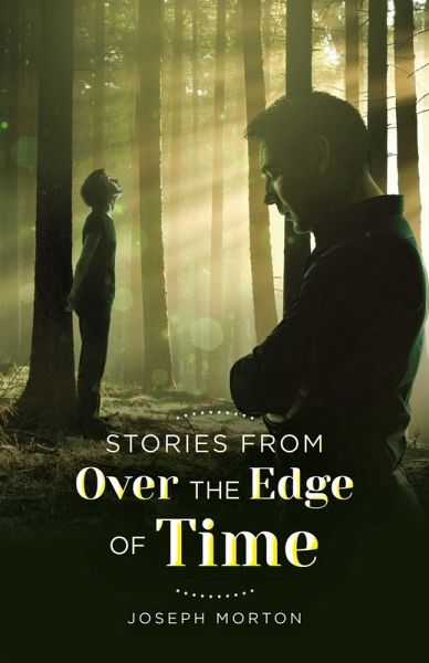 Stories from Over the Edge of Time (eBook, ePUB) Stories from Over the Edge of Time (eBook, ePUB)
