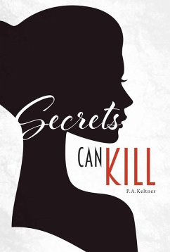 Secrets Can Kill (eBook, ePUB) - Keltner, P. A.