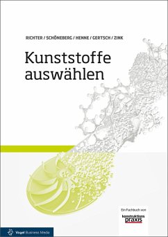Kunststoffe auswählen (eBook, PDF) - Richter, Frank; Schöneberg, Bernd; Henne, Christian; Gertsch, Daniel; Zink, Walter