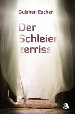 Der Schleier zerriss (eBook, ePUB) - Esther, Gulshan; Sangster, Thelma