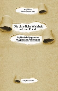 Die christliche Wahrheit und ihre Feinde (eBook, PDF) - Bellers, Jürgen; Porsche-Ludwig, Markus