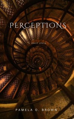 Perceptions: A Short Story (eBook, ePUB) - Brown, Pamela Olivia