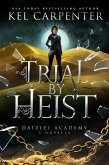 Trial by Heist (Supernaturals of Daizlei Academy, #1.5) (eBook, ePUB) Trial by Heist (Supernaturals of Daizlei Academy, #1.5) (eBook, ePUB)