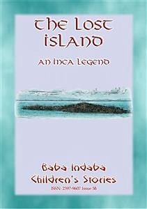 THE LOST ISLAND - An Inca Legend (eBook, ePUB) - E Mouse, Anon