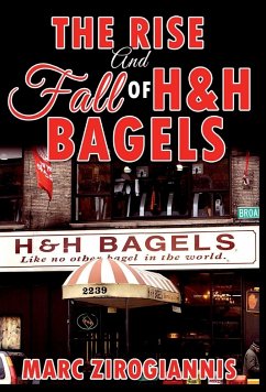 The Rise and Fall of H&H Bagels - Zirogiannis, Marc