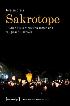 Sakrotope - Studien zur materiellen Dimension religiöser Praktiken - Cress, Torsten